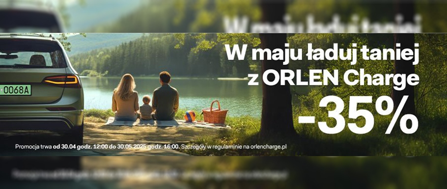 ORLEN Charge z promocją na maj – ładowanie nawet o 35% taniej!